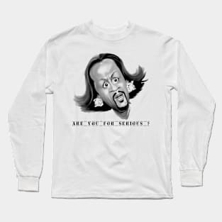 Katt Williams So Serious Long Sleeve T-Shirt